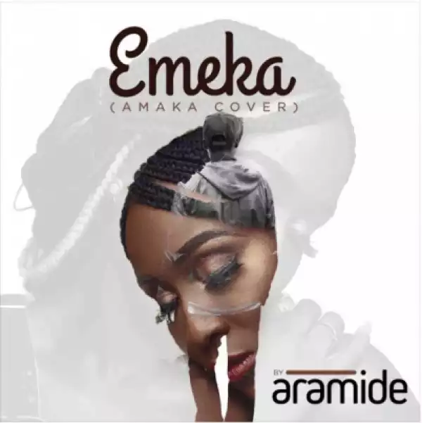 Aramide - “Emeka” (Amaka Cover)